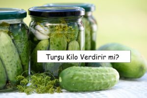 1686816613 Tursu Zayiflatir Mi Tursu Suyu Kilo Aldirir Mi.jpg